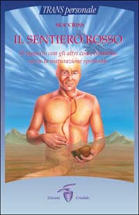 Il sentiero rosso. Il rapporto con gli altri come cammino verso la maturazione spirituale