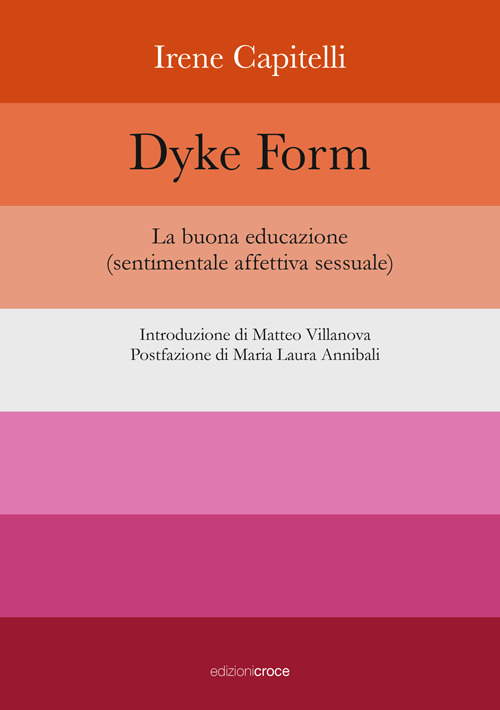Dyke Form. La buona educazione (sentimentale affettiva sessuale)