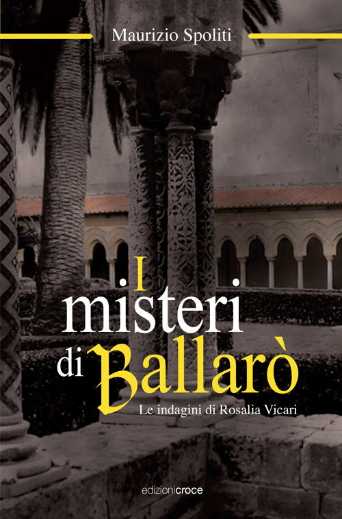 I misteri di Ballar&ograve;. Le indagini di Rosalia Vicari