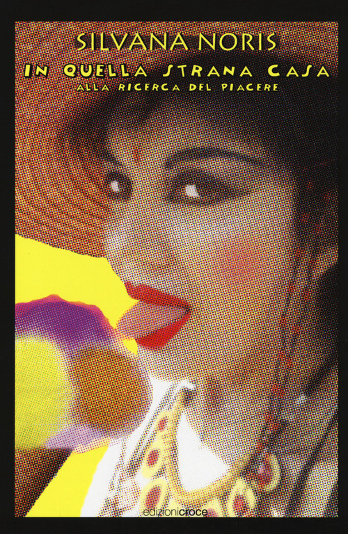 In quella strana casa. Alla ricerca del piacere