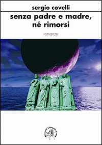 Senza padre e madre n&eacute; rimorsi