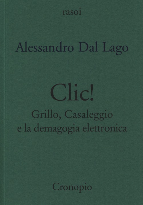 Clic. Grillo, Casaleggio e la demagogia elettronica