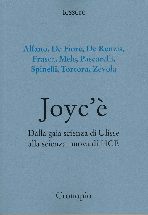 Joyc'&egrave;. Dalla gaia scienza di Ulisse alla scienza nuova di HCE