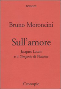 Sull'amore. Jacques Lacan e il Simposio di Platone