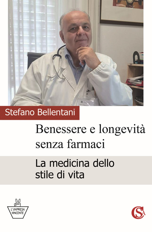 Benessere e longevit&agrave; senza farmaci. La medicina dello stile di vita