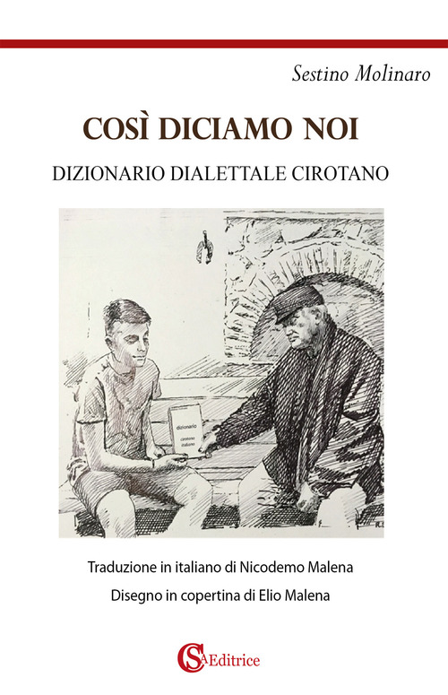 Cos&igrave; diciamo noi. Dizionario dialettale cirotano