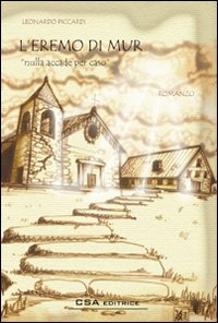 L'eremo di Mur. Nulla accade per caso