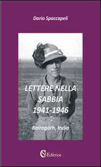 Lettere nella sabbia. 1941-1946. &laquo;Bairagarh, India&raquo;