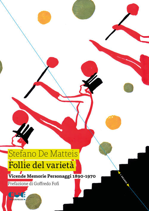 Follie del variet&agrave;. Vicende. Memorie. Personaggi. 1890-1970