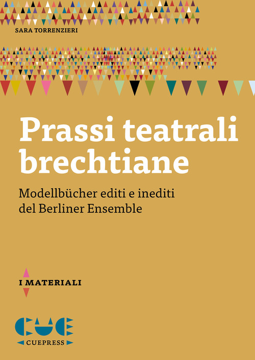 Prassi teatrali brechtiane. Modellb&uuml;cher editi e inediti del Berliner Ensemble