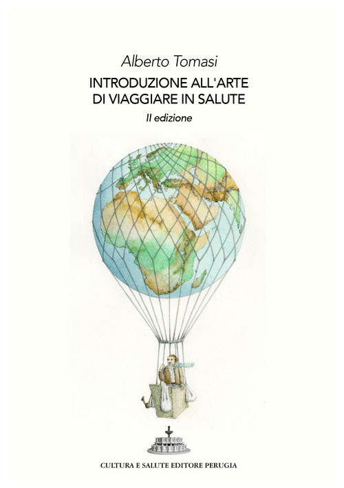 Introduzione all'arte di viaggiare in salute. 101 perché ai quali saper rispondere (prima di partire)