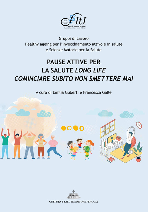 Pause attive per la salute long life. Cominciare subito non smettere mai