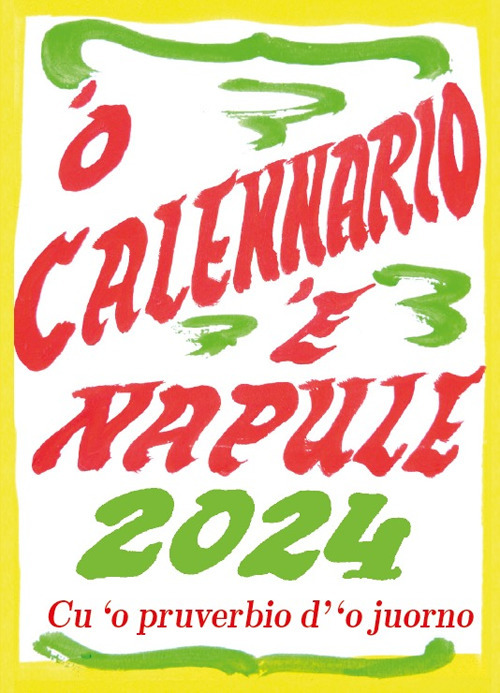'O calennario 'e Napule 2024... Cu 'o pruverbio d''o juorno