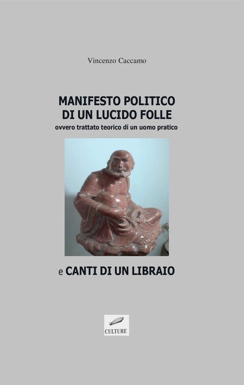 Manifesto politico di un lucido folle e canti di un libraio
