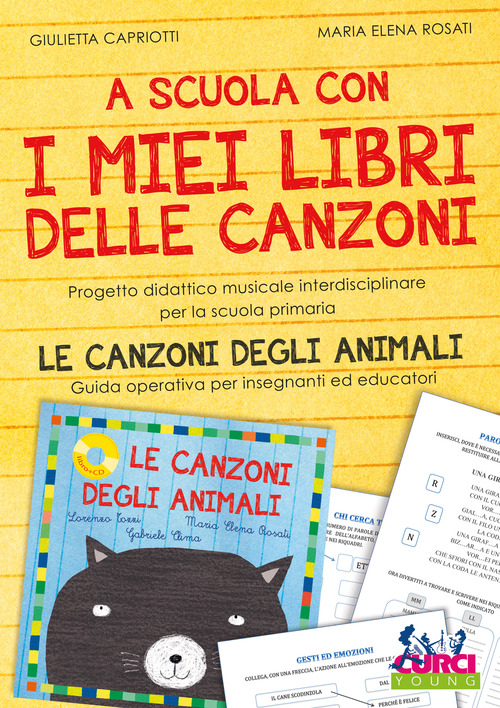A scuola con i miei libri delle canzoni. Progetto didattico musicale interdisciplinare per la scuola primaria. Le canzoni degli animali. Guida operativa per insegnanti ed educatori
