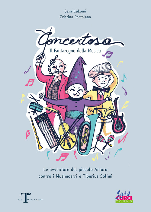 Concertosa. Il fantaregno della musica. Le avventure del piccolo Arturo contro i Musimostri e Tiberius Solimì