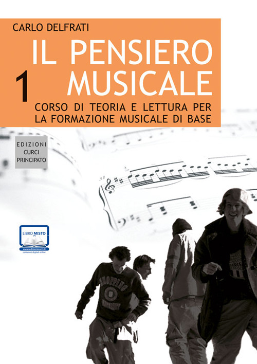 Il pensiero musicale. Corso di teoria e lettura per la formazione musicale di base