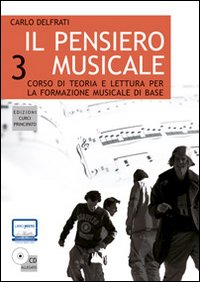 Il pensiero musicale. Corso di teoria e lettura per la formazione musicale di base