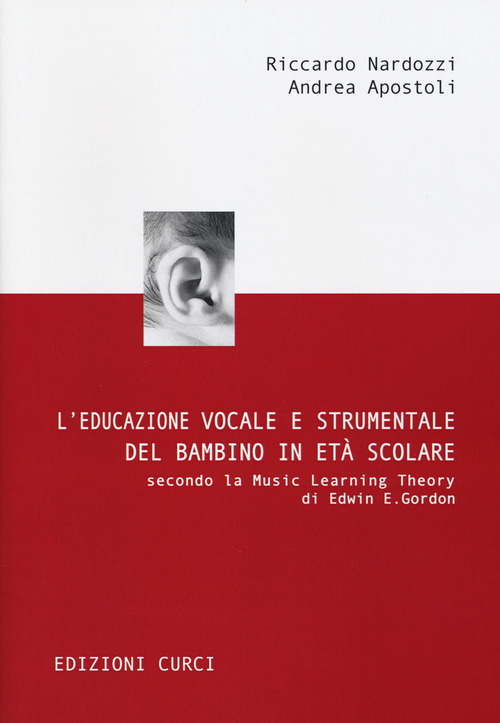 L'educazione vocale e strumentale del bambino in et&agrave; scolare secondo la Music Learning Theory di Edwin E. Gordon