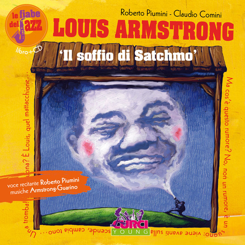 Louis Amstrong. Il soffio di Satchmo. Le fiabe del jazz