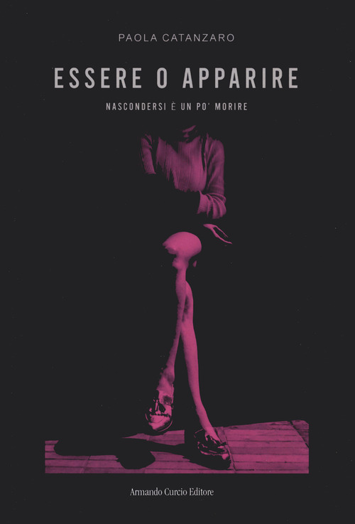 Essere o apparire. Nascondersi &egrave; un po' morire