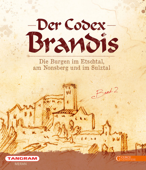 Der codex Brandis. Die Burgen im Etschtal, am Nonsberg und im Sulztal