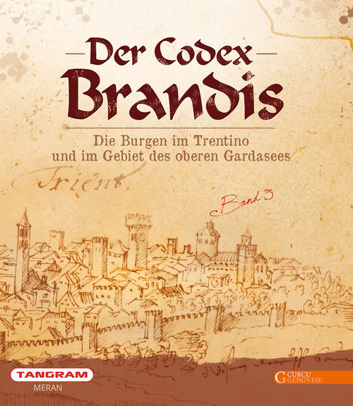 Der Codex Brandis. Die Burgen im Trentino und im Gebiet des oberen Gardasees