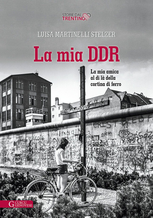 La mia DDR. La mia amica al di là della Cortina di ferro