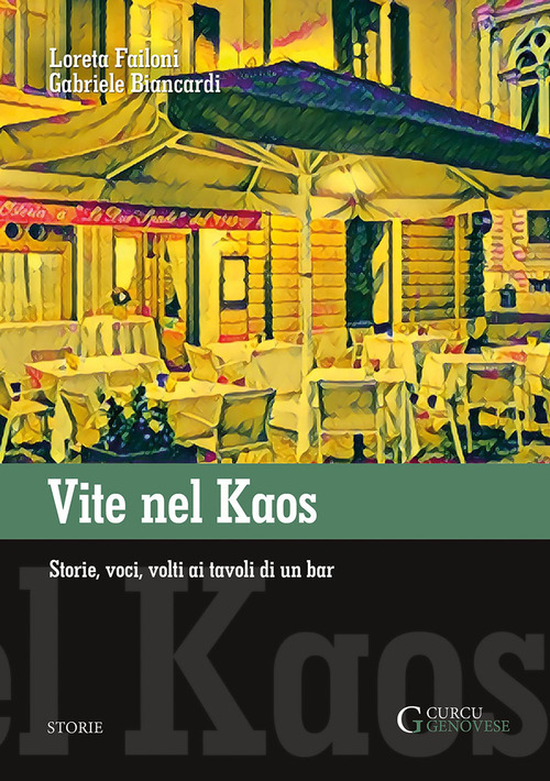 Vite nel Kaos. Storie, voci, volti ai tavoli di un bar
