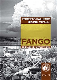 Fango. Cronache di un'alluvione