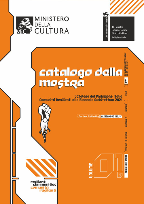 Catalogo del Padiglione Italia «Comunità Resilienti» alla Biennale Architettura 2021. Ediz. italiana e inglese
