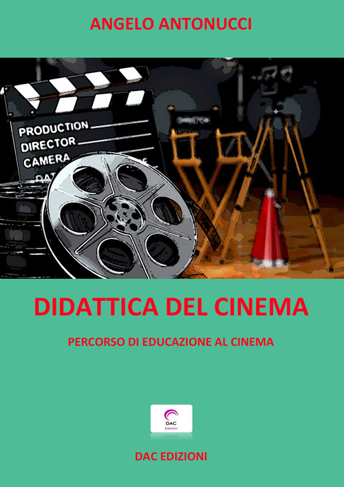 Didattica del cinema. Percorso di educazione al cinema