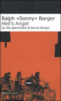 Hell's Angel. La vita spericolata di Sonny Barger