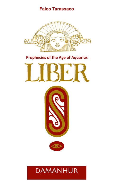 Liber &laquo;S&raquo;. Prophecies of the age of aquarius