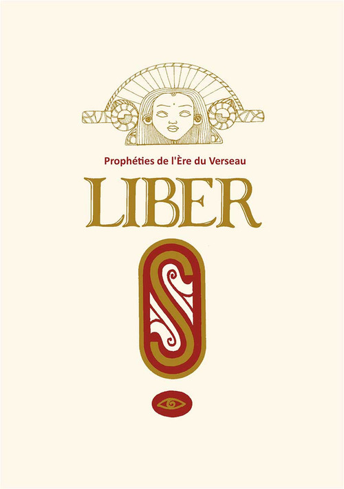 Liber &laquo;S&raquo;. Proph&eacute;ties de l'&egrave;re du verseau