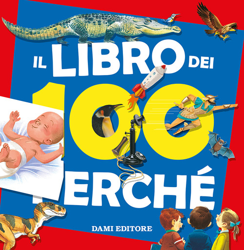 Il libro dei 100 perch&eacute;