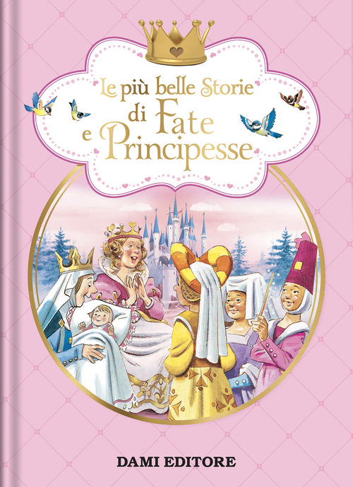 Le pi&ugrave; belle storie di fate e principesse