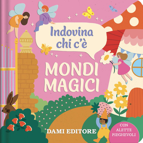 Mondi magici. Indovina chi c'&egrave;