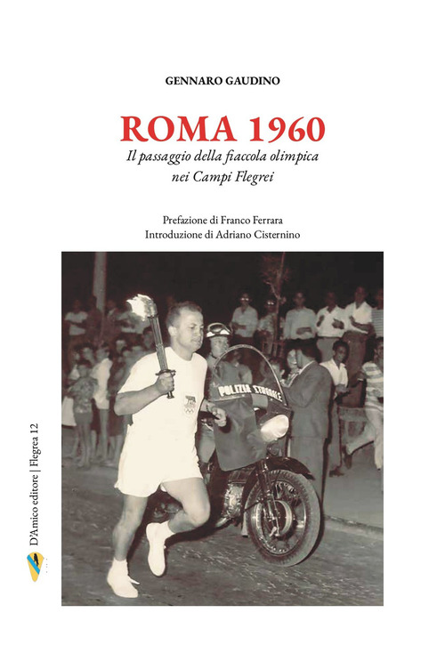 Roma 1960. Il passaggio della fiaccola olimpica nei Campi Flegrei