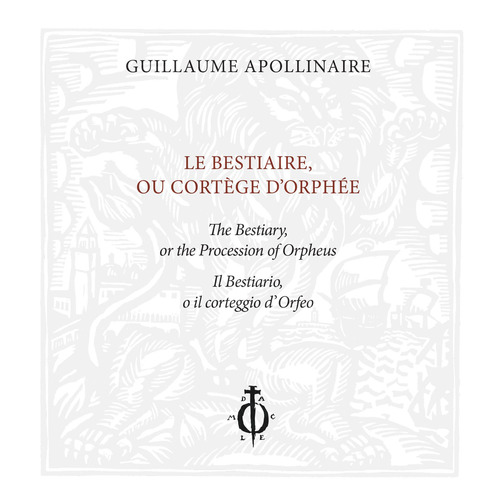 Le bestiaire ou cortège d'Orphée.-Il bestiario o al seguito di Orfeo