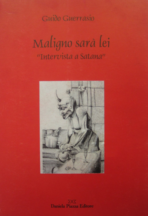 Maligno sar&agrave; lei. Intervista a Satana