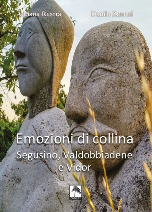 Emozioni di collina. Segusino, Valdobbiadene e Vidor