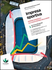 Impresa sportiva. Edizione aggiornata alla nuova riforma dello sport. Per le Scuole superiori