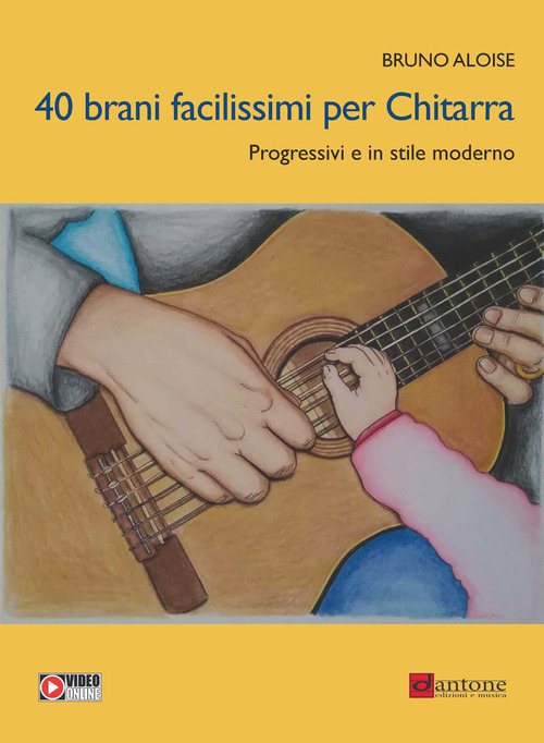 40 brani facilissimi per chitarra. Progressivi e in stile moderno