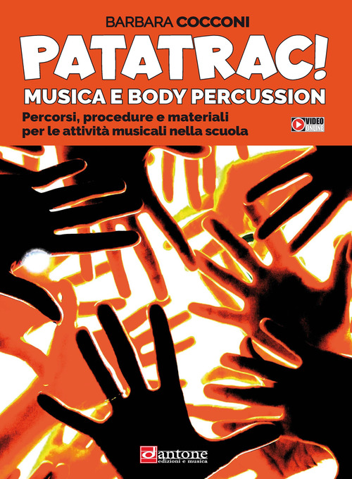 Patatrac! Musica e body percussion. Percorsi, procedure e materiali per le attivit&agrave; musicali nella scuola