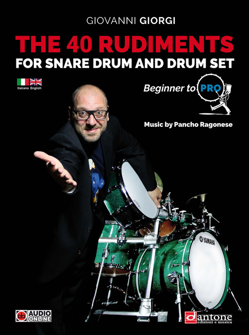 The 40 rudiments for snare drum and drumset. Beginner to pro. Ediz. italiana e inglese