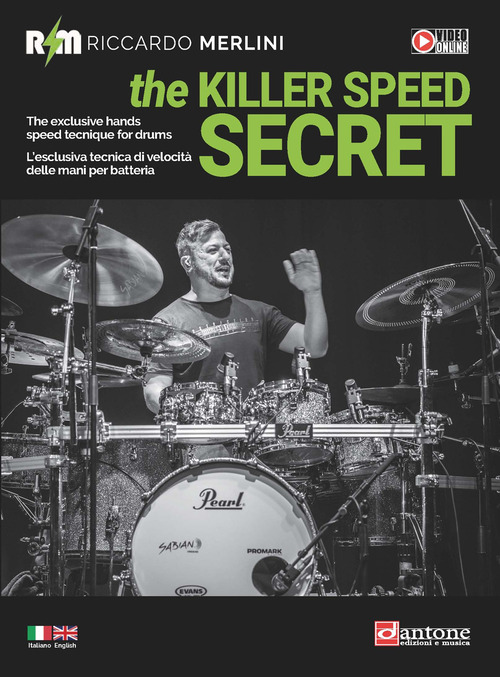 The killer speed secret. L'esclusiva tecnica di velocit&agrave; delle mani per batteria-The exclusive hands speed technique for drums