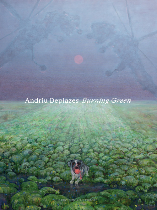 Andriu Deplazes. Burning Green. Catalogo della mostra (Reggio Emilia, 19 marzo-29 ottobre 2023)