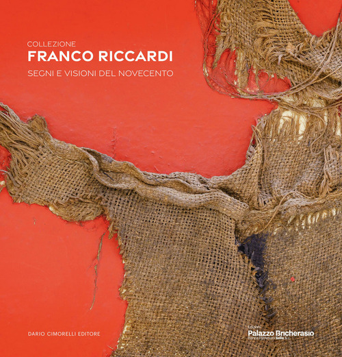 Collezione Franco Riccardi. Segni e visioni dal Novecento