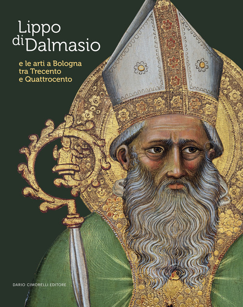 Lippo di Dalmasio e le arti a Bologna tra Trecento e Quattrocento